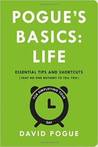 David Pogue's latest book “Pogue's Basics: Life: Essential Tips and Shortcuts (That No One Bothers to Tell You) for Simplifying Your Day,” offers lifehacks for everyday living (Amazon)
