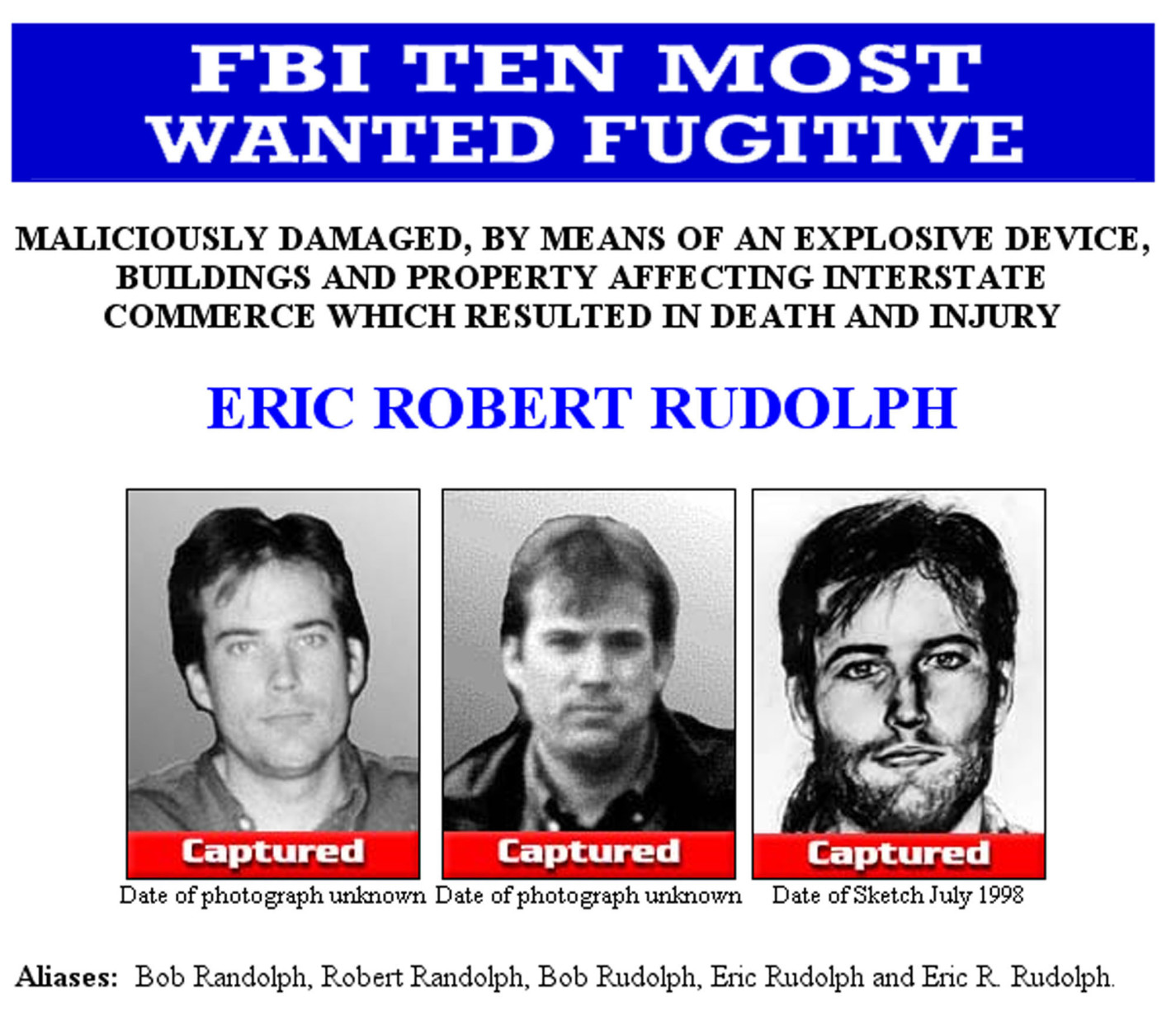 UNDATED:  This image taken from the Federal Bureau of Investigations Ten Most Wanted Fugitive Webpage shows fugitive Eric Robert Rudolph as captured. Authorities said May 31, 2003 that Rudolph was captured in the early morning hours by local Police Officer Jeffrey Postell in Murphy, North Carolina, the western area of the state where Rudolph has eluded capture for the past five years. His identity was confirmed through fingerprints according to the FBI. Rudolph, one-time carpenter who vanished in early 1998, is suspected in a Birmingham, Alabama abortion clinic, which killed an off-duty police officer and disabled a nurse. He was later was charged in the bombing at Atlanta's Centennial Olympic Park during the 1996 Summer Olympics, where one person was killed and more than 100 were injured. He was also charged in the 1997 explosions at an abortion clinic and a gay nightclub in the Atlanta area. U.S. Attorney General John Ashcroft could decide if Rudolph would get the death penalty.  (Photo by FBI/Getty Images)