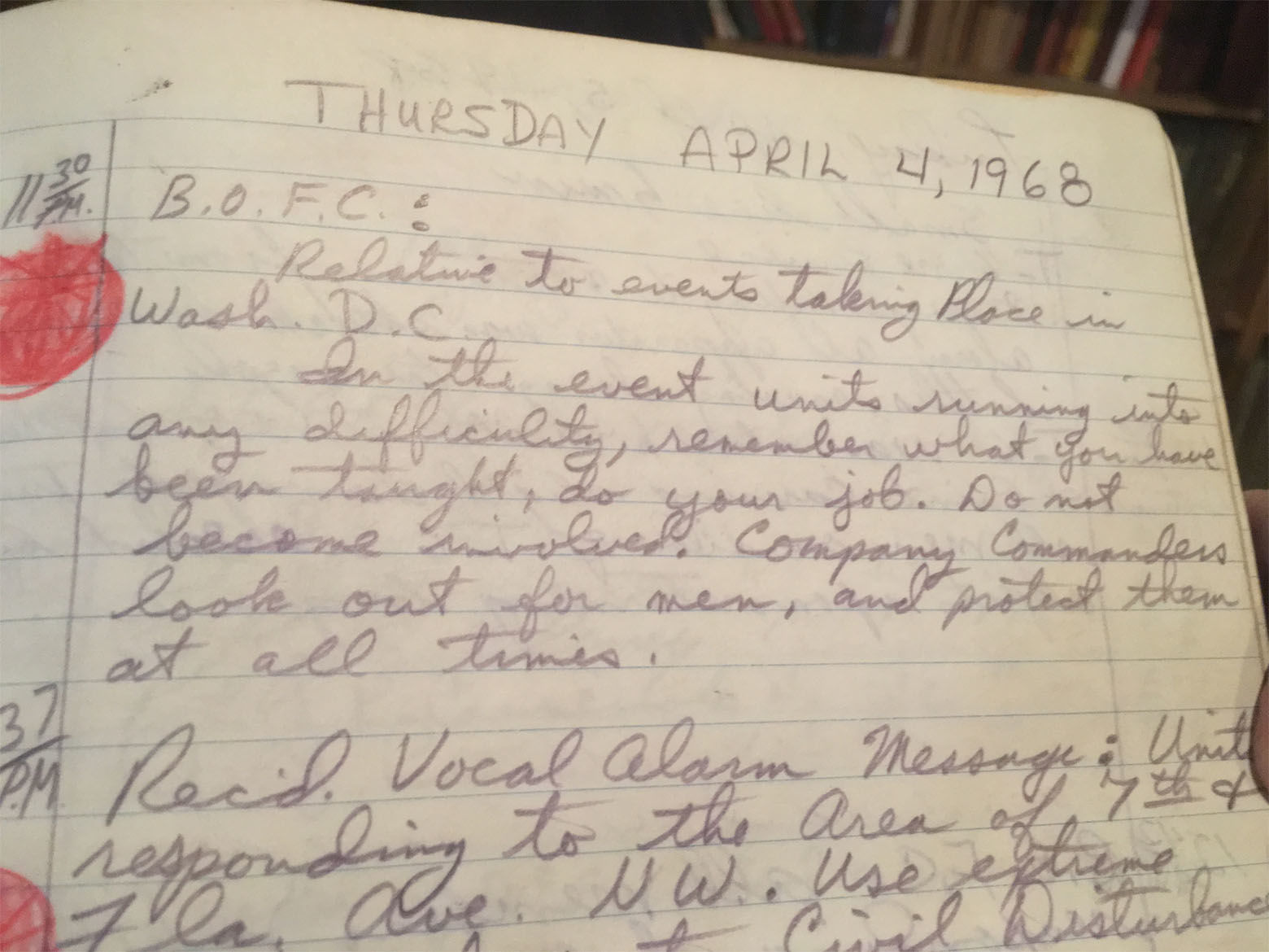 Log books for the fire house on Park Road, which are stored at the D.C. Fire and EMS Museum, detail exactly when and where the fires began spreading. In this page from April 4, 1968 a message from the fire chief is noted: "Relative to the events taking place in Wash. D.C.: In the event units running into any difficulty, remember what you have been taught, do your job. Do not become involved. Company commanders, look out for the men, and protect them at all times." (Courtesy D.C. Fire and EMS Museum.)
