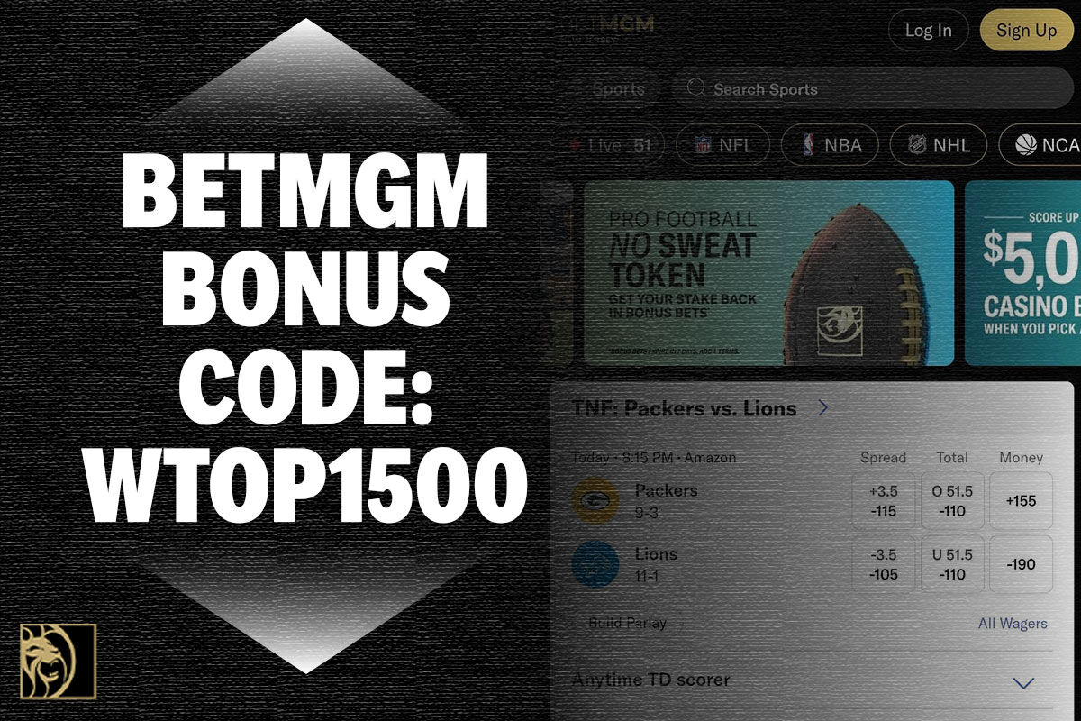 BetMGM Bonus Code WTOP1500 Get New 150 Bonus This Weekend WTOP News