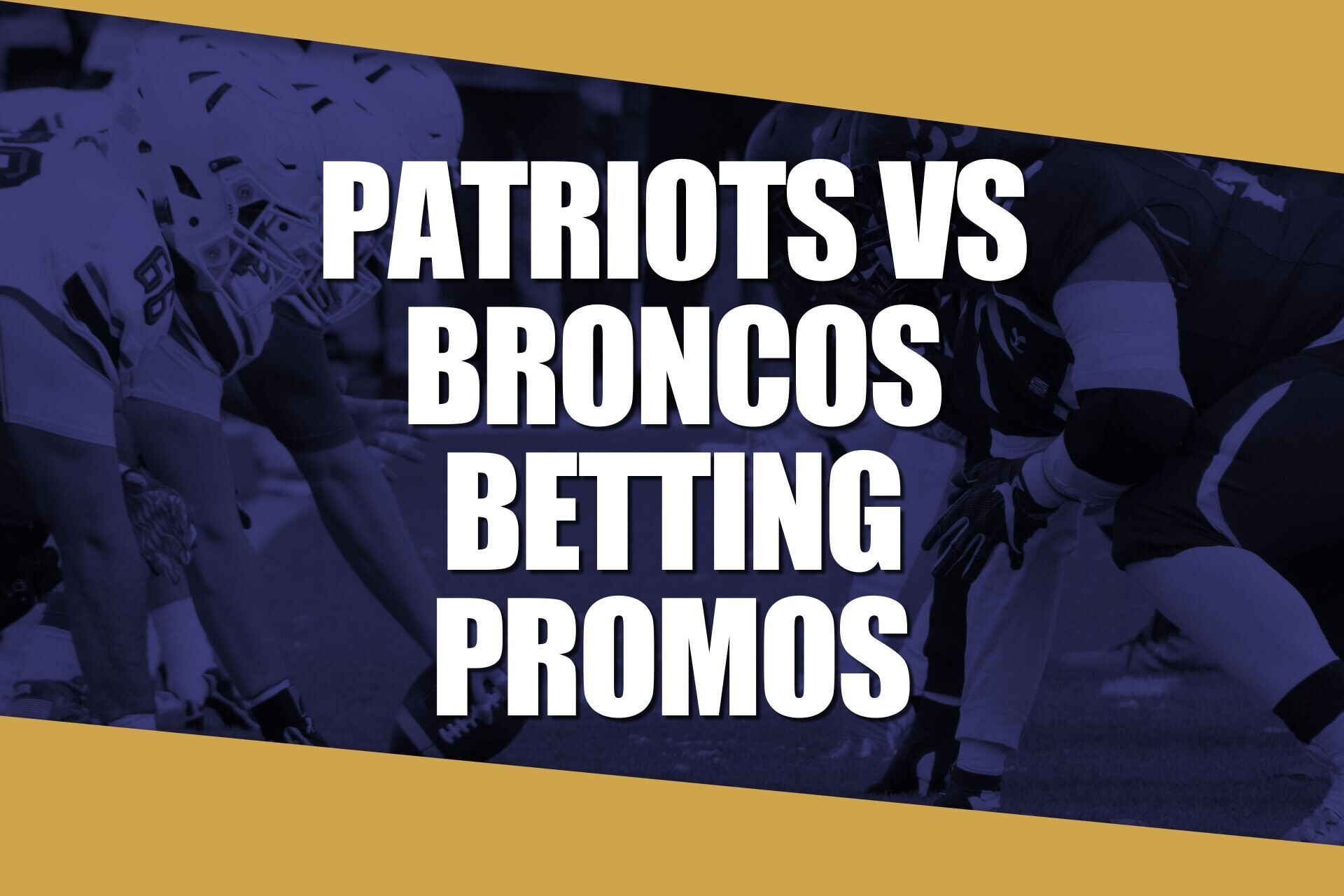 Patriots-Broncos Betting Promos: Get Every Sportsbook Sign Up Bonus for AFC Championship