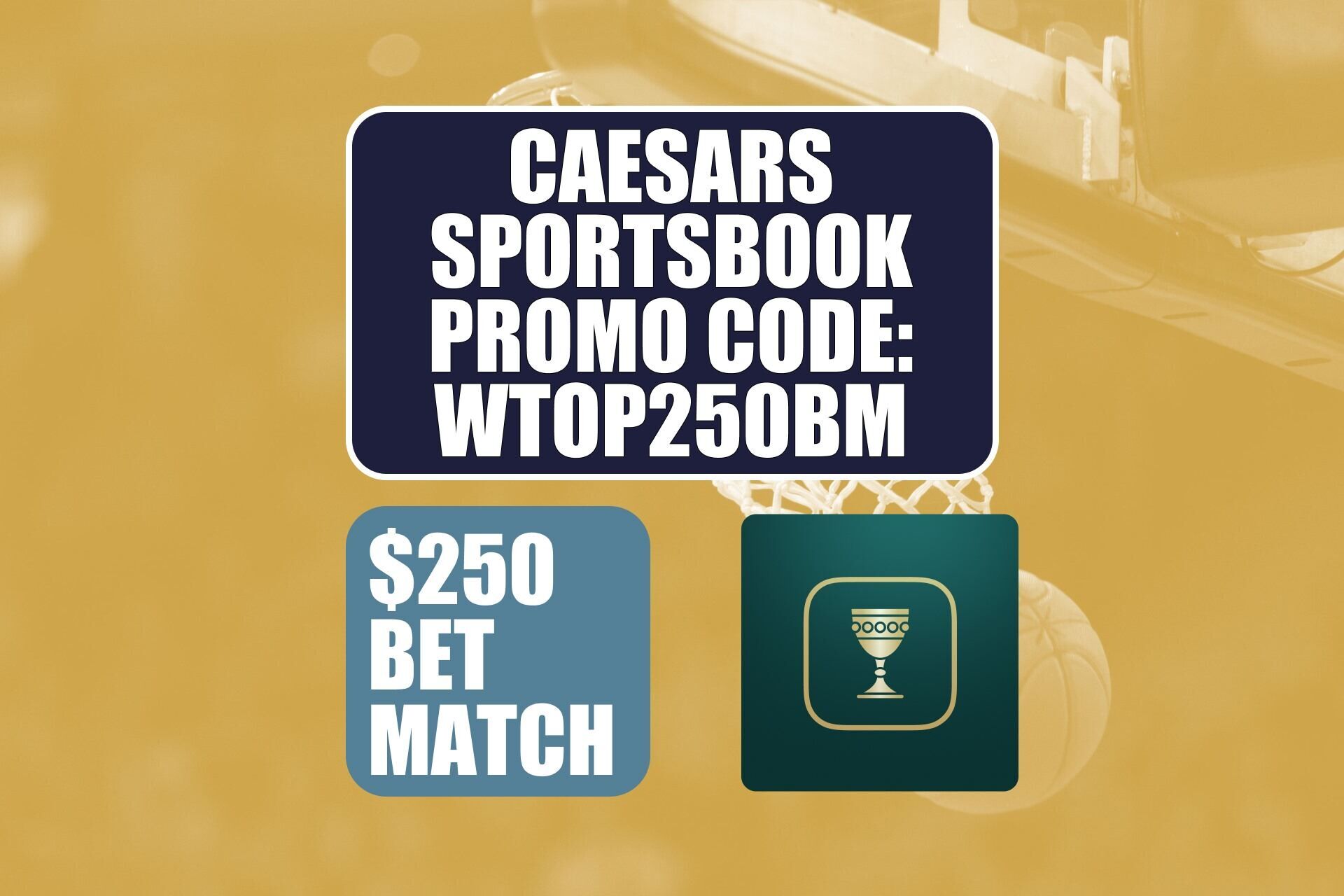 Caesars Sportsbook Promo Code WTOP250BM: Get $250 Bonus for NBA, College Basketball