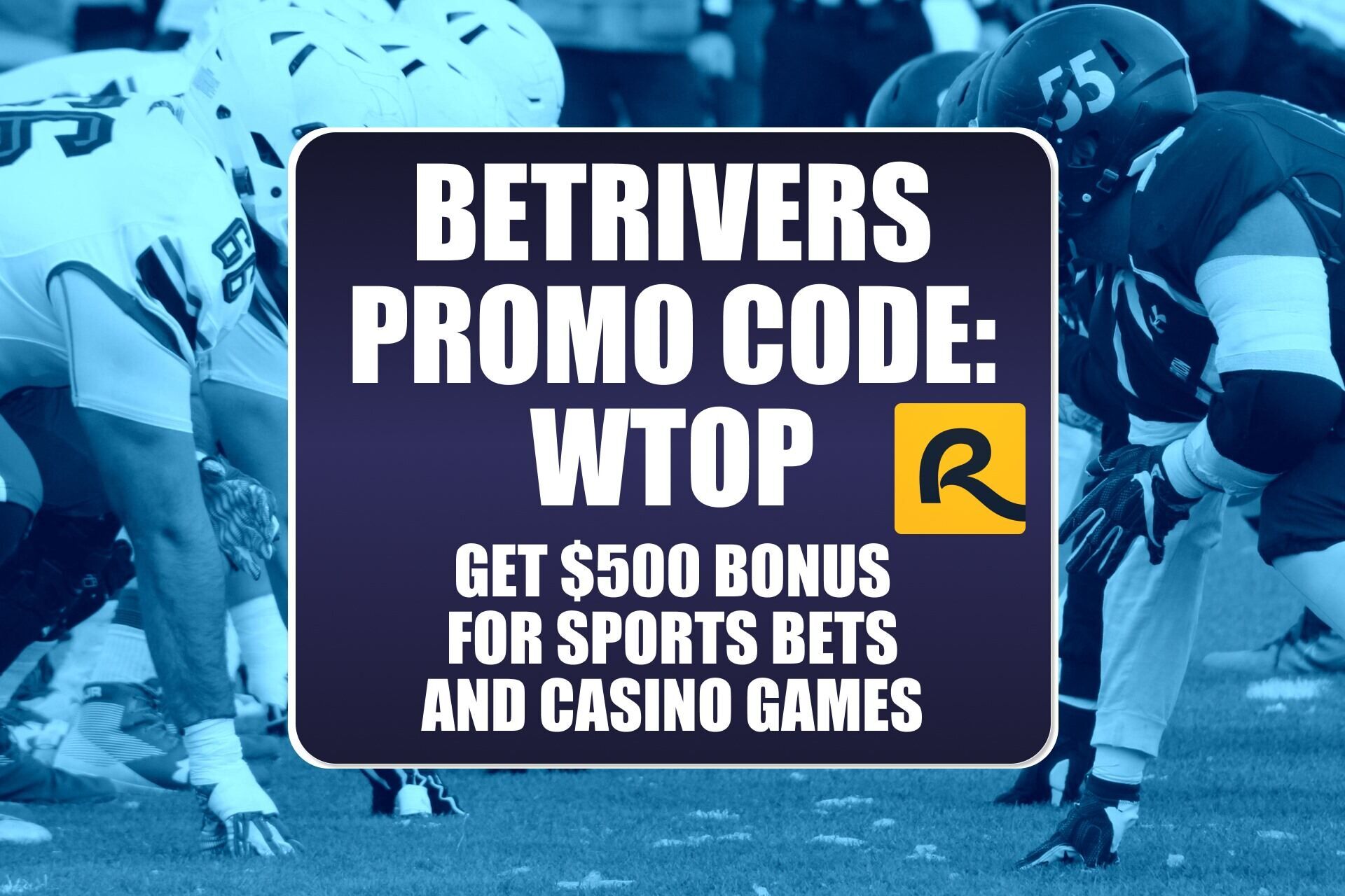 BetRivers Promo Code WTOP: Get $500 Bonus for NBA, CBB, Big Game