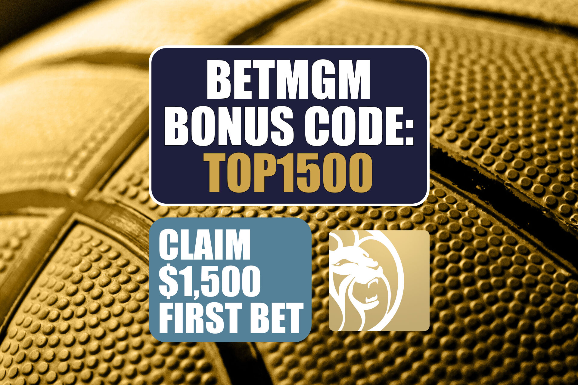 BetMGM Bonus Code TOP1500: Get $1,500 Bonus for Texas Tech-Arizona, Any CBB Game