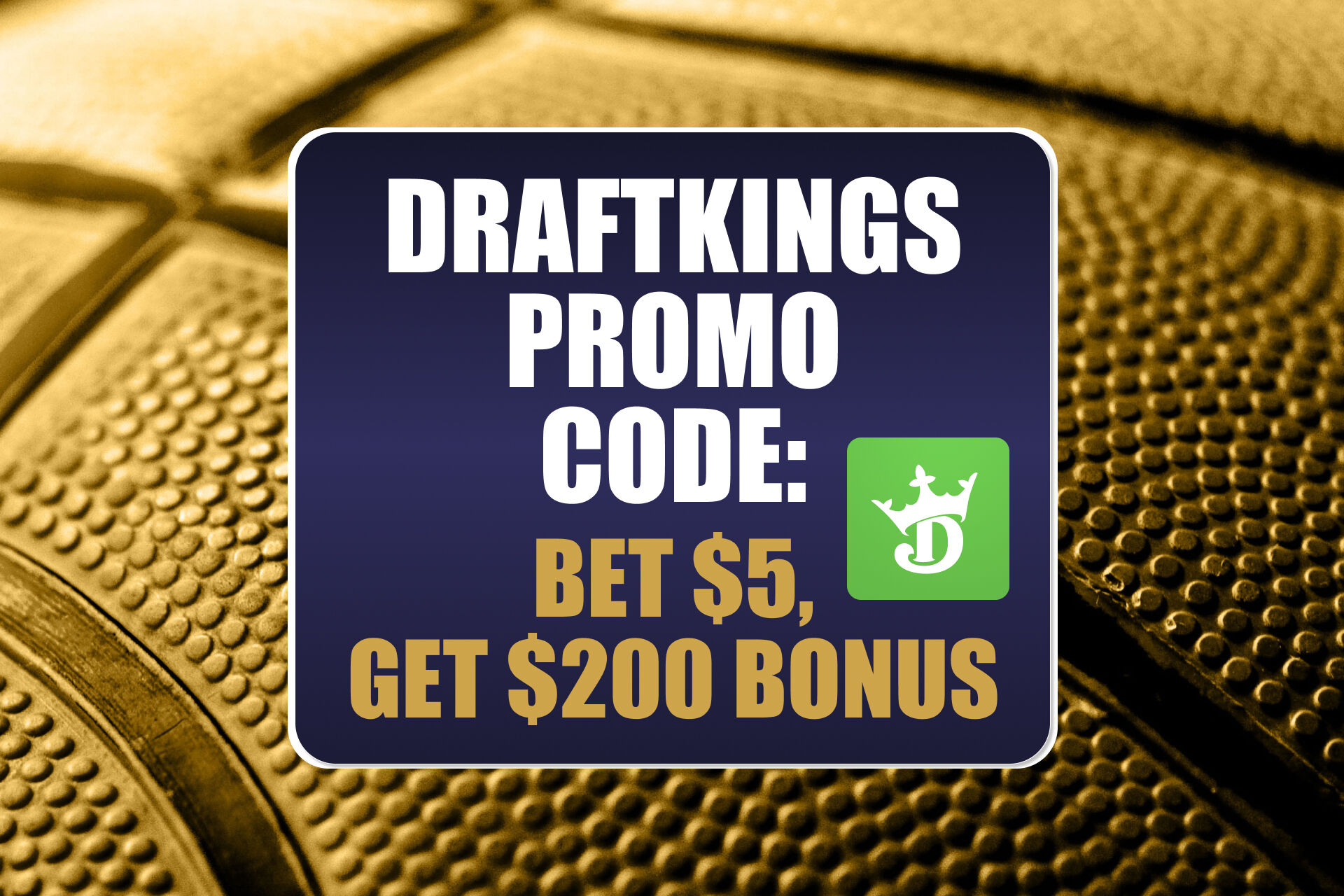DraftKings Promo Code: Get $200 Bonus for Houston-Arizona, College Basketball, NBA Games