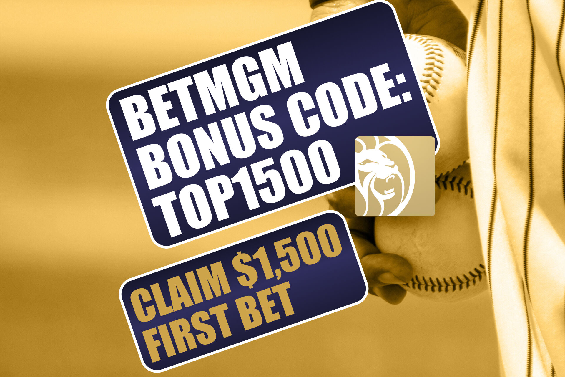 BetMGM Bonus Code TOP1500: Start With $1,500 First Bet on MLB